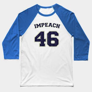 Impeach 46 - Anti Biden Baseball T-Shirt